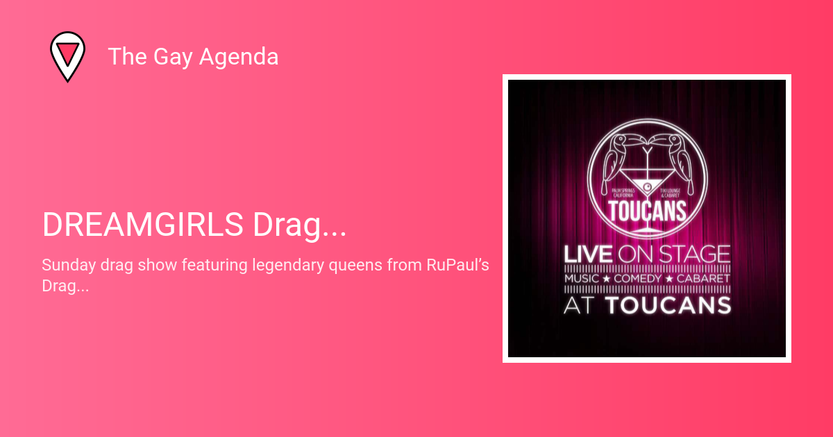 DREAMGIRLS Drag Extravaganza